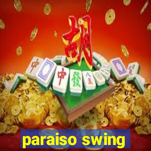 paraiso swing